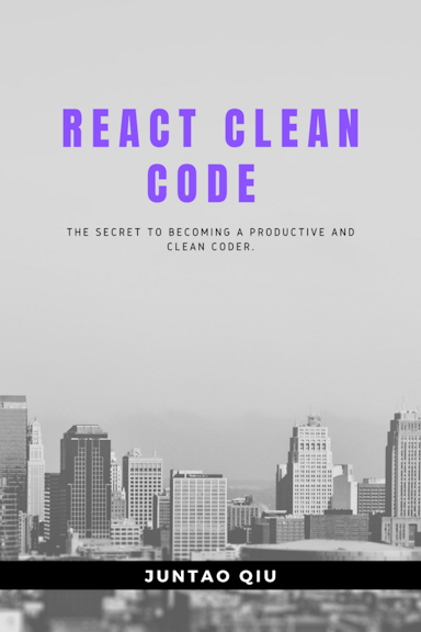 React Clean Code: The Secret To Becoming Productive